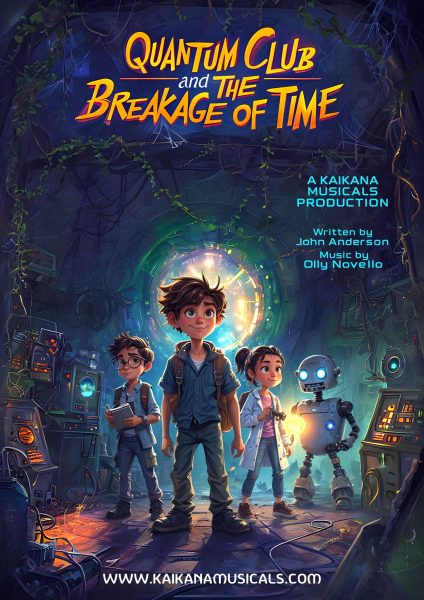 Poster for the school musical Quantum Club and the Breakage of Time, an original production by Kaikana Musicals. Written by John Anderson with music by Olly Novello.