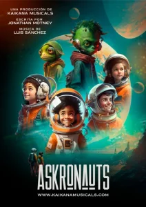 Póster oficial de Askronauts, un musical escolar espacial de Kaikana Musicals. Niños en trajes de astronauta junto a simpáticos extraterrestres en un escenario galáctico. Escrito por Jonathan Motney, con música de Luis Sánchez.